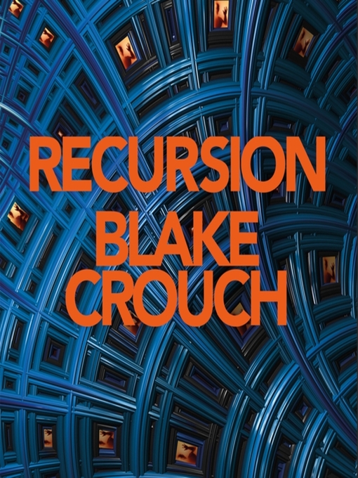 Title details for Recursion by Blake Crouch - Available